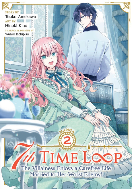 7th Time Loop: The Villainess Enjoys a Carefree Life Married to Her Worst Enemy! (Manga) Vol 2 - Cozy Manga