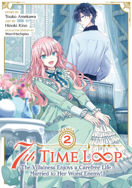 7th Time Loop: The Villainess Enjoys a Carefree Life Married to Her Worst Enemy! (Manga) Vol 2 - Cozy Manga