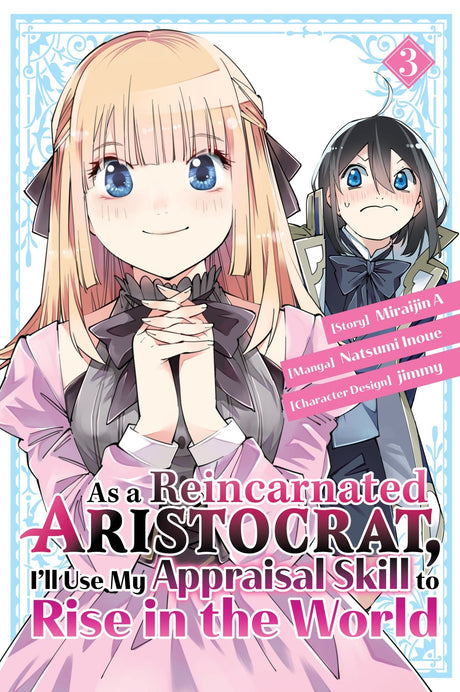 As a Reincarnated Aristocrat, I'll Use My Appraisal Skill to Rise in the World (Manga) Vol 3 - Cozy Manga