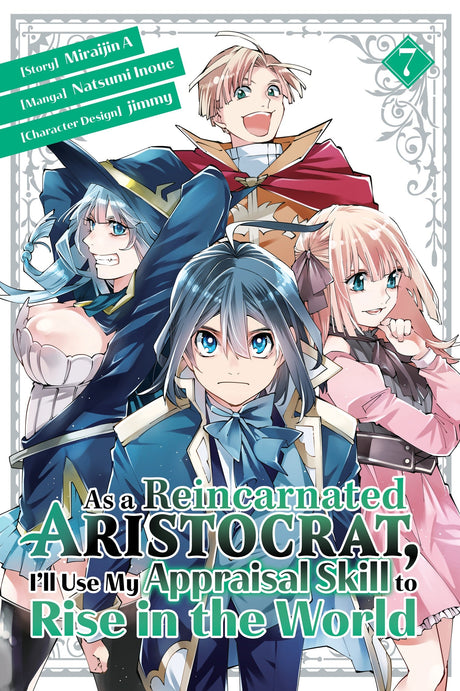 As a Reincarnated Aristocrat, I'll Use My Appraisal Skill to Rise in the World (Manga) Vol 7 - Cozy Manga