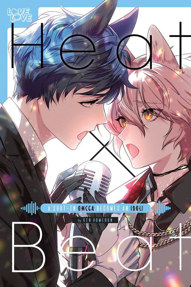 Heat x Beat: A Shut - In Omega Becomes an Idol! - Cozy Manga