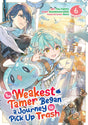 The Weakest Tamer Began a Journey to Pick Up Trash (Manga) Vol 6 - Cozy Manga