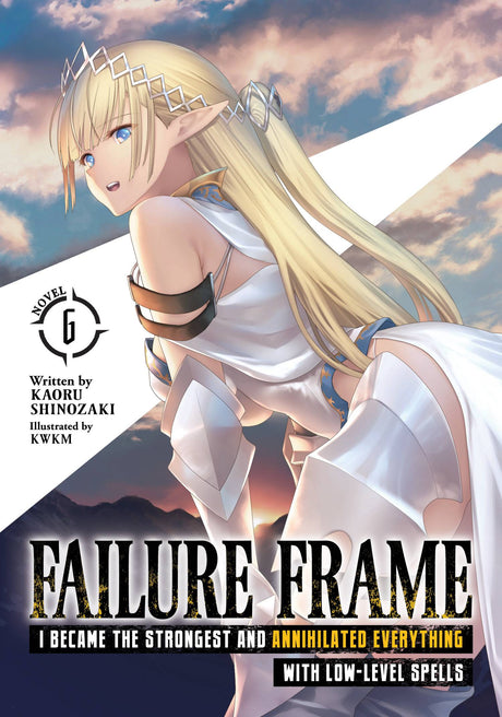 Failure Frame: I Became the Strongest and Annihilated Everything with Low-Level Spells Vol 6 - Cozy Manga